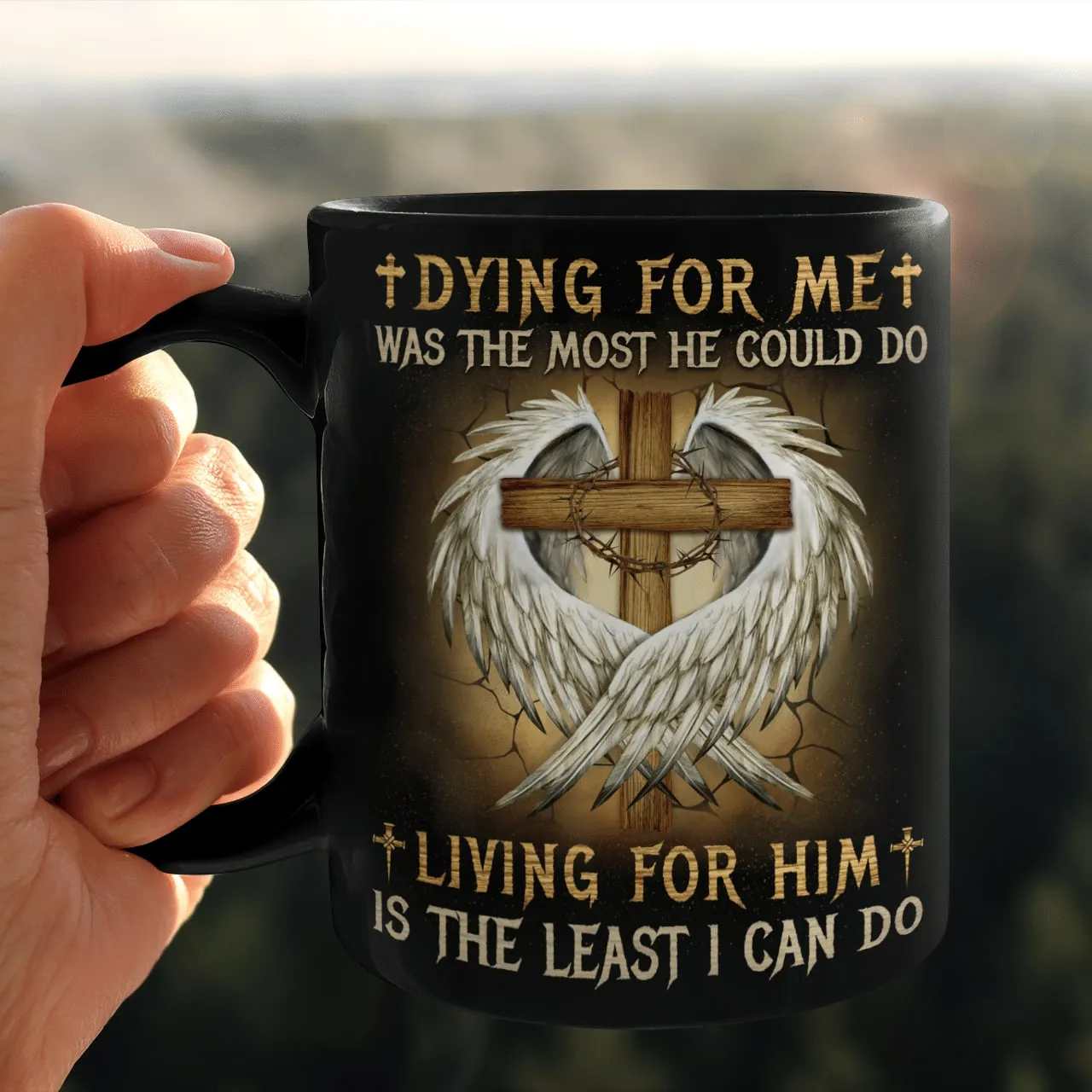 Dying For Me Was The Most He Could Do Living For Him Is The Least I Can Do, Christian Mug, Jesus Mug