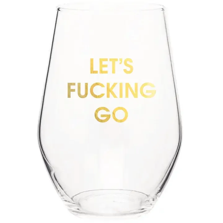 Let's Fucking Go Wine Glass