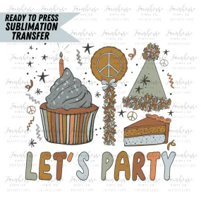 Let's Party Ready to Press Sublimation Transfer