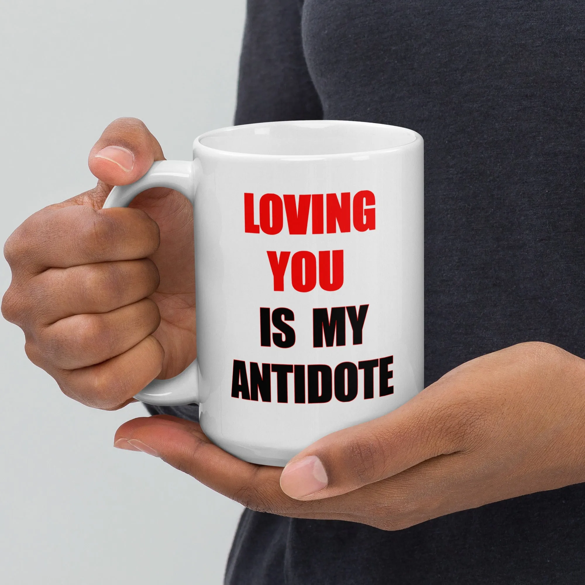 Loving You is My Antidote White glossy mug