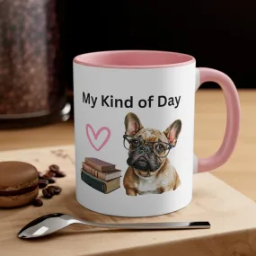 My Kind of Day with French Bull Dog and Books Multi-Color Coffee Mug for Dog Lovers