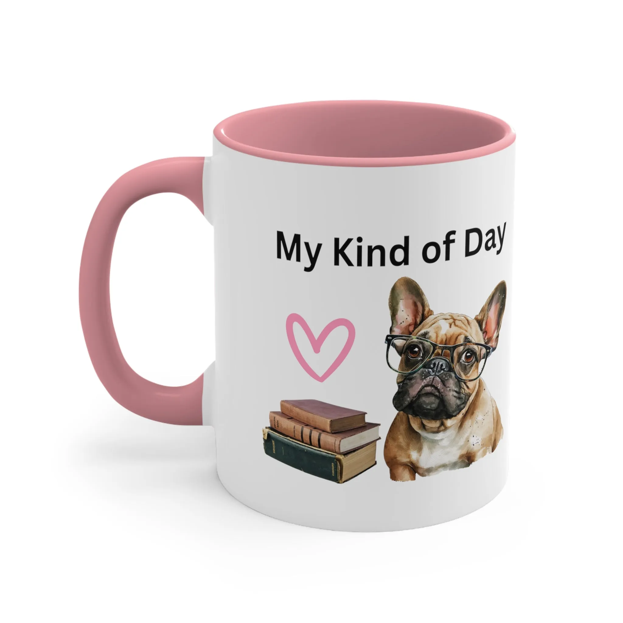 My Kind of Day with French Bull Dog and Books Multi-Color Coffee Mug for Dog Lovers