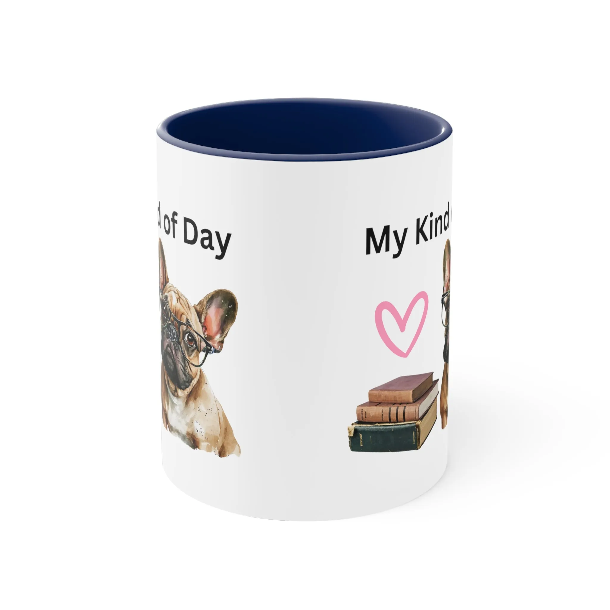 My Kind of Day with French Bull Dog and Books Multi-Color Coffee Mug for Dog Lovers