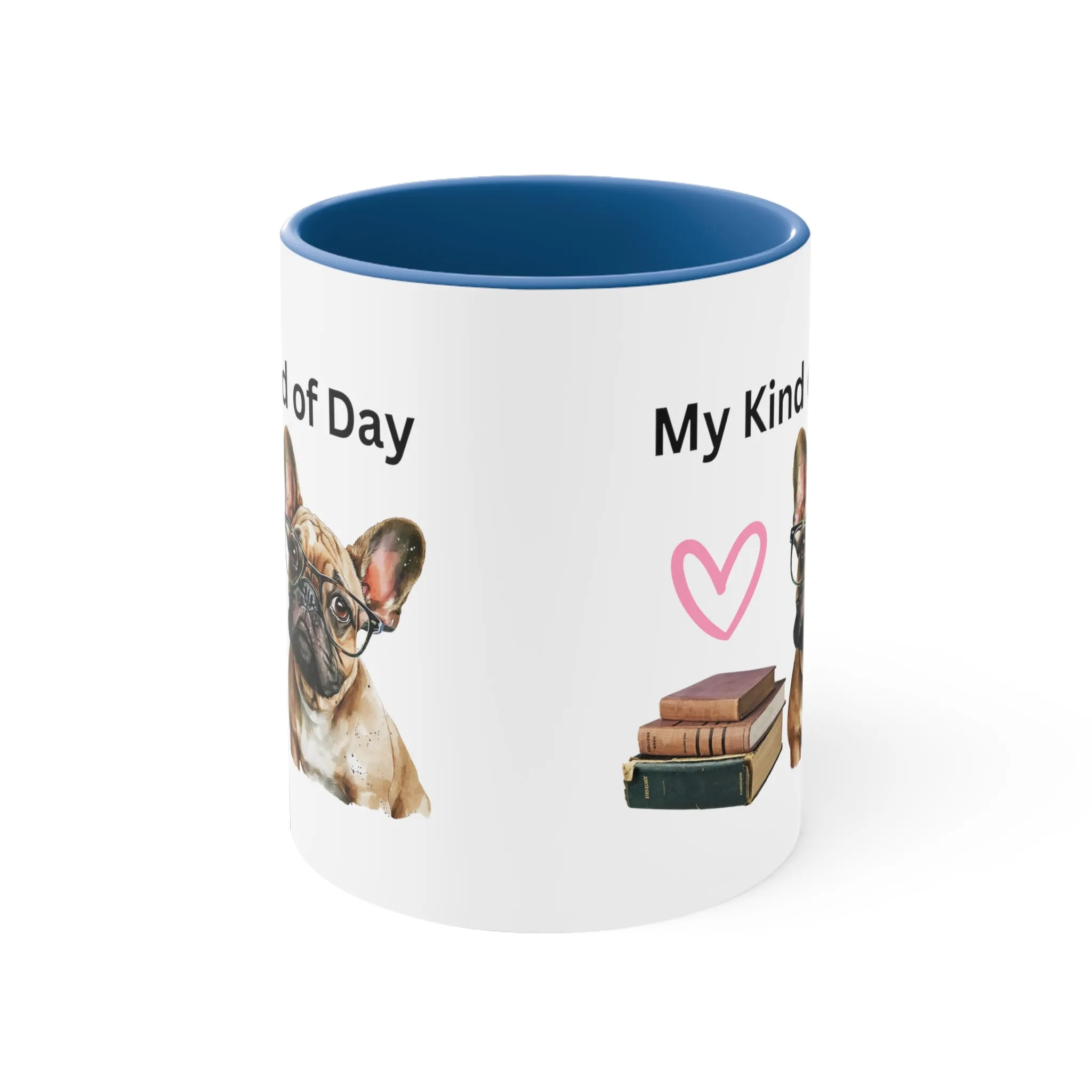 My Kind of Day with French Bull Dog and Books Multi-Color Coffee Mug for Dog Lovers