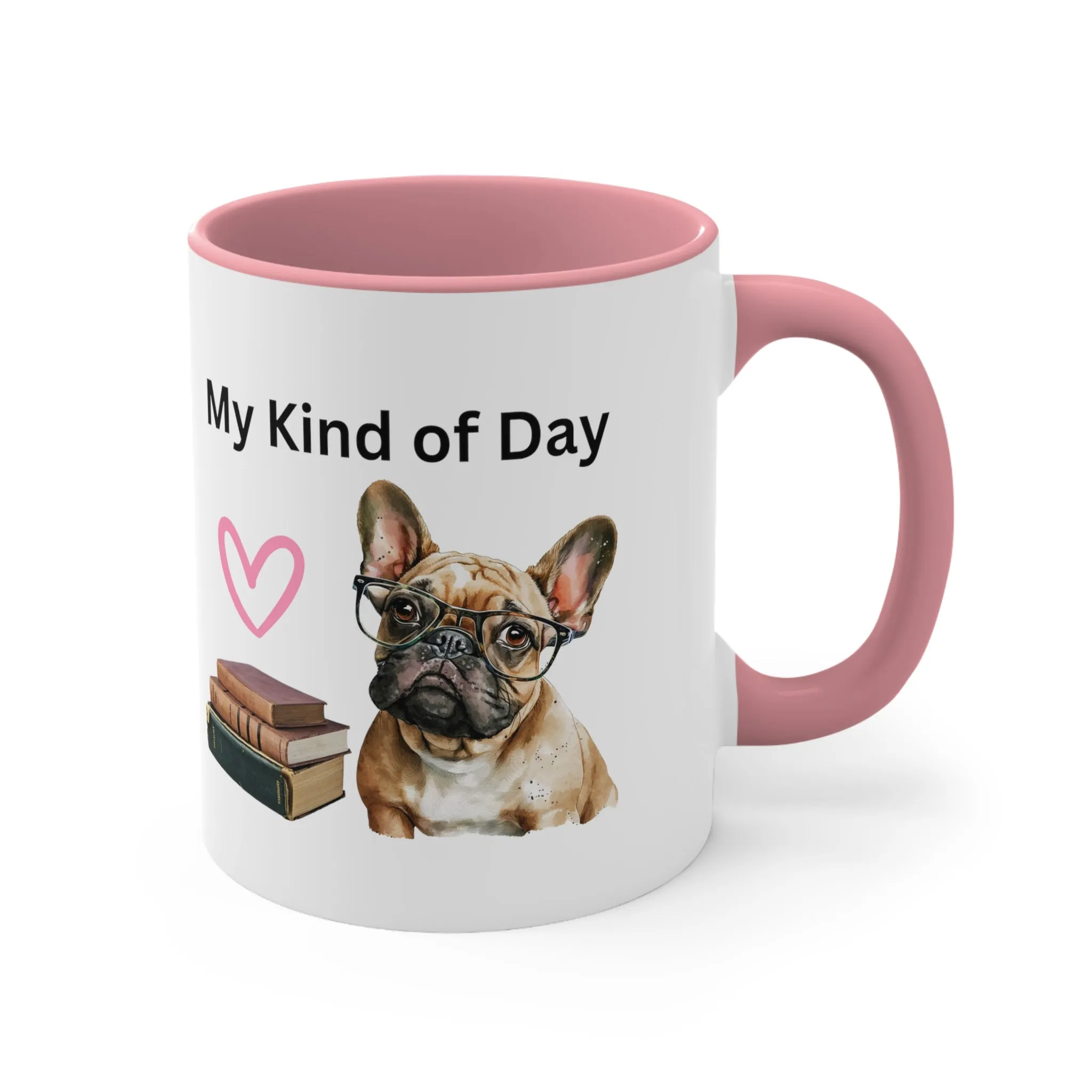 My Kind of Day with French Bull Dog and Books Multi-Color Coffee Mug for Dog Lovers