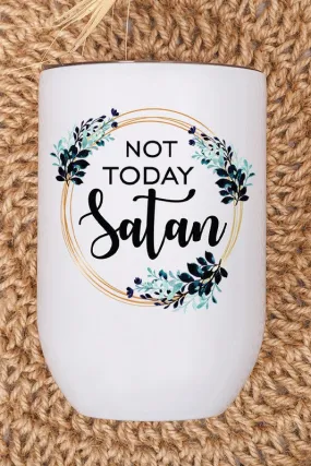 Not Today Satan Floral Circle Wine Tumbler