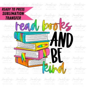 Read Books & Stay Kind, Ready to Press Sublimation Transfer, Sublimation Transfers, Heat Transfer, Ready to Press, Teacher, Librarian Design