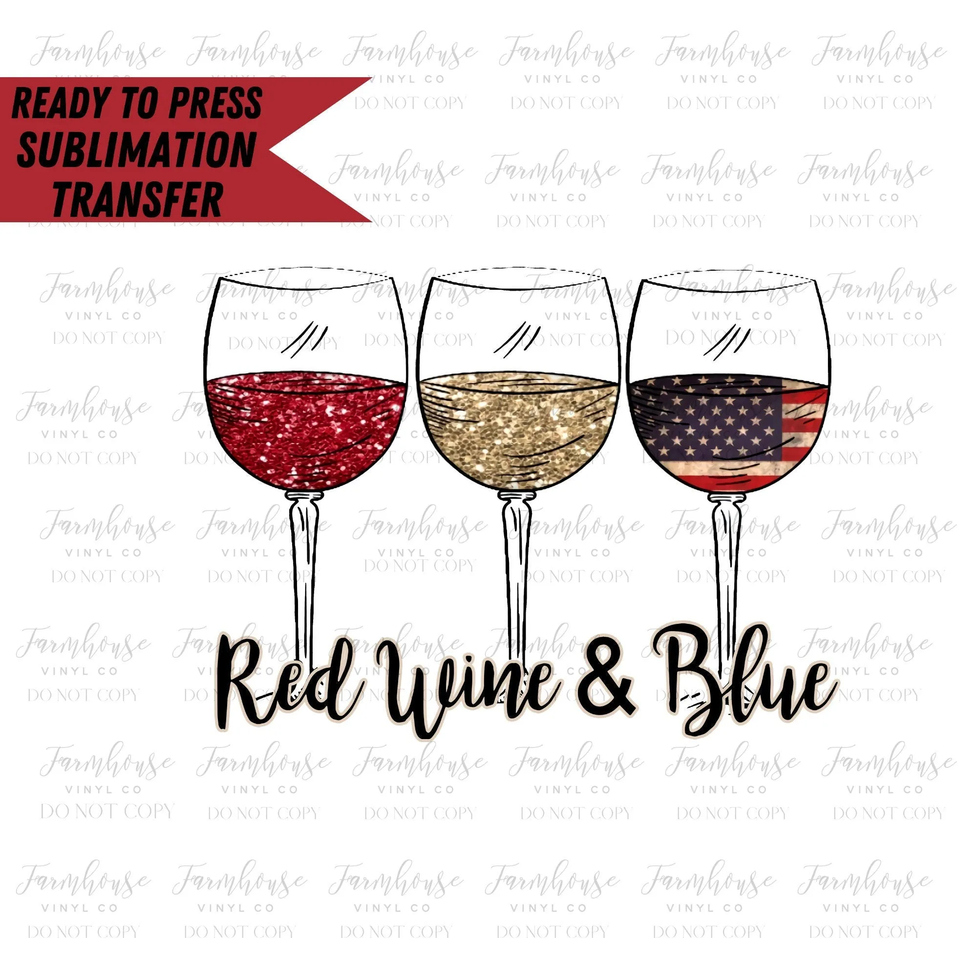 Red Wine & Blue, Ready to Press Sublimation Transfer, Sublimation Transfers, Heat Transfer, Stars Stripes, USA Flag, Funny 4th July Design