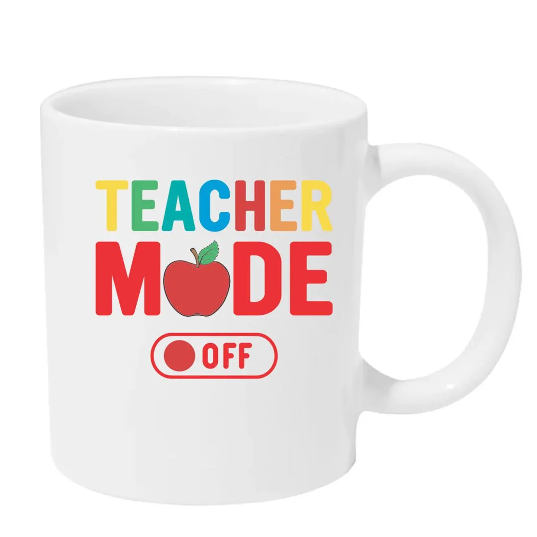 Teacher Mode Off - Relaxing Educator Coffee Mug