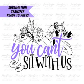 You Can’t Sit with us Villain, Ready To Press, Sublimation Transfers, Magical Vacation, Transfer Ready To Press, Heat Transfer Design